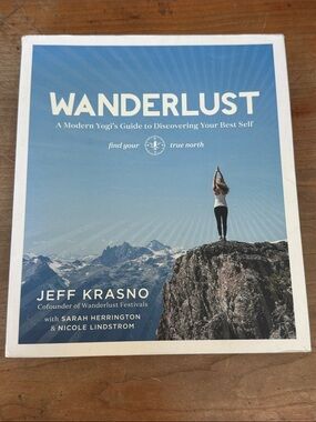 Wanderlust: A Modern Yogi’s Guide Jeff Krasno Sarah Herrington Nicole Lindstrom